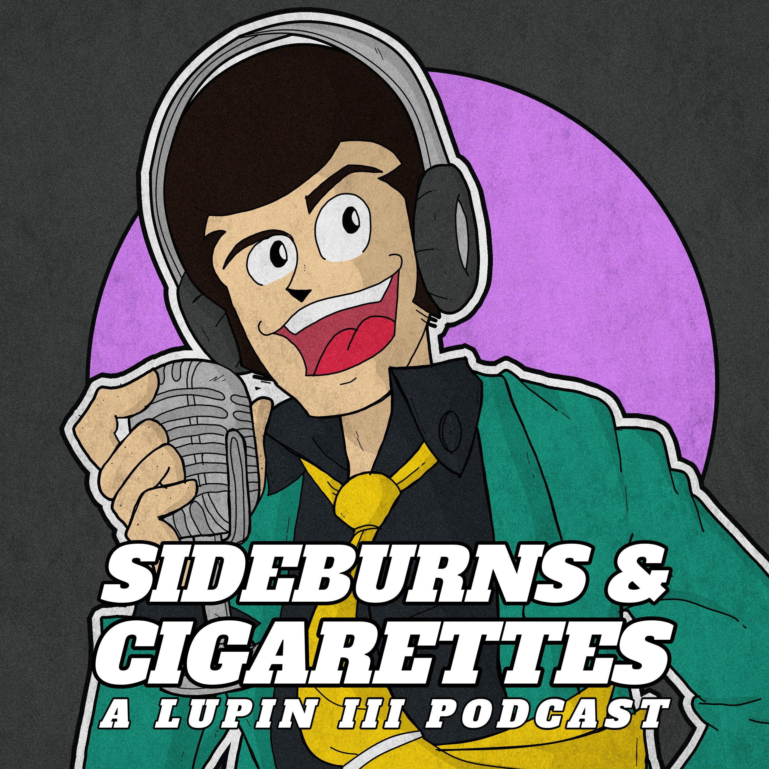 Sideburns & Cigarettes: A Lupin III Podcast