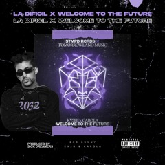 La Difícil x Welcome To The Future - Bad Bunny vs KVSH ft. Carola
