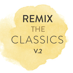Remix The Classics (Vol. 2)
