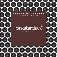 Valentina Ignacio - I Wanna Feelin'