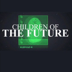 Children of the Future.