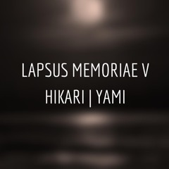 Lee: hikari | yami (Lapsus memoriae V) [2019]