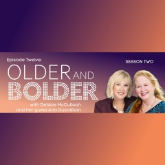 Older And Bolder Season 2 Episode 12: Champion of Charities with Arla Gustafson