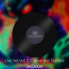 JAGAXAI Live Set Vol. 1 (Dance & Techno)