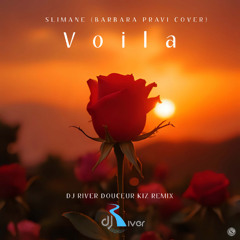 Slimane (Barbara Pravi Cover) - Voilà (Dj River Douceur Kiz Remix) 2025