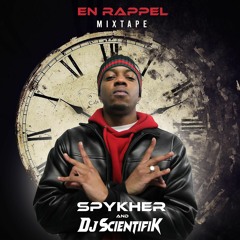 Spykher and Dj Scientifik - En Rappel (Mixtape)