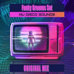 Funky Nu Disco Grooves Set (Original Mix) Summer 2021