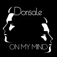 Donsale - On my Mind ( Deephouse )