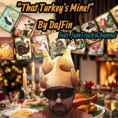 That Turkey's Mine!