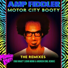 Amp Fiddler | 1960 What? (John Mork & Andrew Emil Remix)