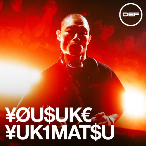 Stream ¥ØU$UK€ ¥UK1MAT$U (LIVE) @ DEF by DEF | Listen online for