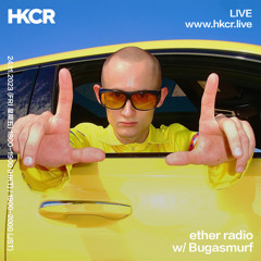 ether radio w/ Bugasmurf - 24/11/2023