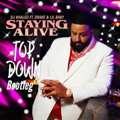 DJ Khaled X Drake X Lil Baby X Meduza - Staying Alive(Top Down Bootleg)