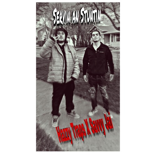 *Servin an Stuntin* Savvy Jai Ft Hazzy Traps