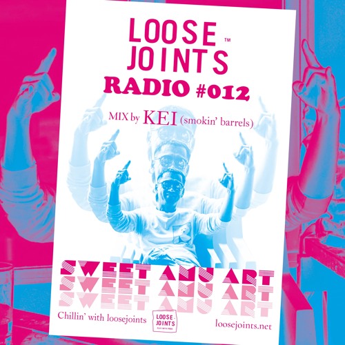 loosejoints RADIO #012 “sweet amu art ” MIX by KEI（smokin’ barrels）