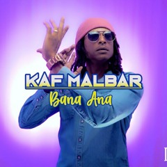 Kaf Malbar - Bana Ana 2020