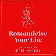 [Ebook] 🌟 Romanticise Your Life: How to find joy in the everyday Pdf Ebook