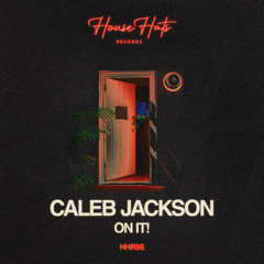 Caleb Jackson - ON IT!
