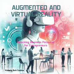 Augmented and Virtual Reality: Unlocking Business Potential for Entrepreneurs (Retail Sample)