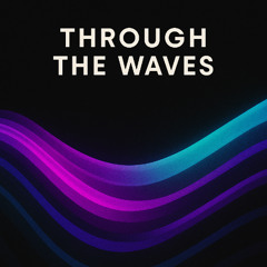 through the waves