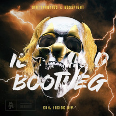 Dirtyphonics & Bossfight - Evil Inside VIP (ILL-FATED Bootleg)