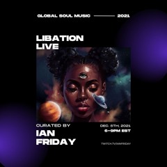 Libation Live with Ian Friday 12-5-21