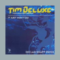 Tim Deluxe - It Just Wont Do Master [Declan Knapp Remix]