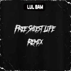 lul bam-Free Shiesty Life(remix)