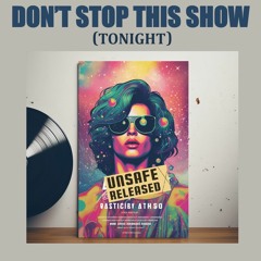 Don't Stop This Show (Tonight)