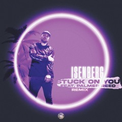 Craze - Stuck On You (feat. Palmer Reed) (Isenberg Remix)