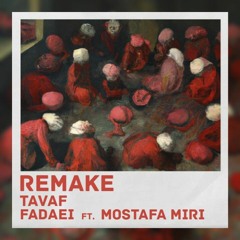 [REMAKE] Fadaei ft Mostafa Miri _ Tavaf