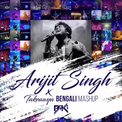 Arijit Singh X Takeaway (Bengali Mashup) - BiKi