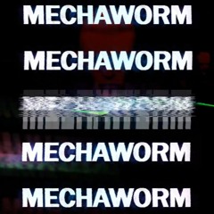 MECHAWORM LIVE @ WATER CITY