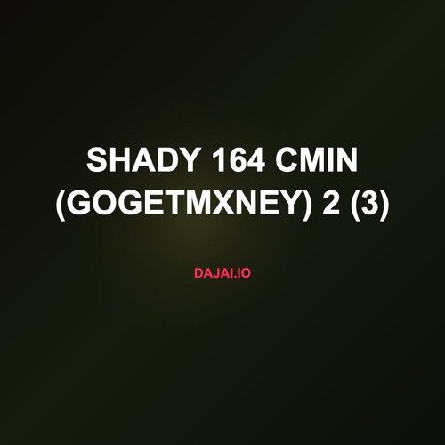 Shady 164 cMin (gogetmxney) 2 (3)