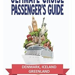 [Read] EBOOK EPUB KINDLE PDF The Ultimate Cruise Passenger's Guide: DENMARK, ICELAND,