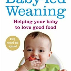 Baby-led Weaning: Helping Your Baby to Love Good Food Ebook