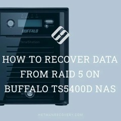 How To Recover Data From RAID 5 On Buffalo TS5400D NAS