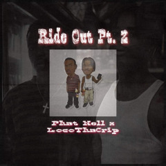Phat Nell x LocoThaCrip (Ride Out Pt.2)