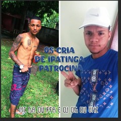 MC GB DU PFB  - Os cria de Ipatinga te patrocina_ DJ DG DO VMZ