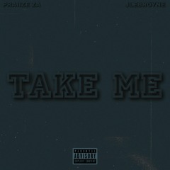 Praiize ZA x JLeBroyne - Take Me ( Official Audio )