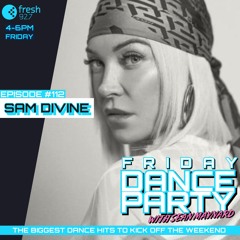 Friday Dance Party #112 with Sam Divine & Shane Codd