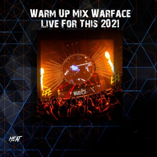 Warm Up Mix Warface Live For This 2021 By HEAT