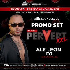 DJ Ale Leon - THEATRON & MATINEE Pervert XXL 01.11.2025