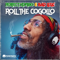 Bad Legs & Perfect Kombo - Roll The Cogollo (Original Mix) - [ OUT NOW !! · YA DISPONIBLE ]