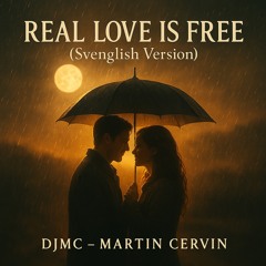 Real love is free (Svenglish Version)
