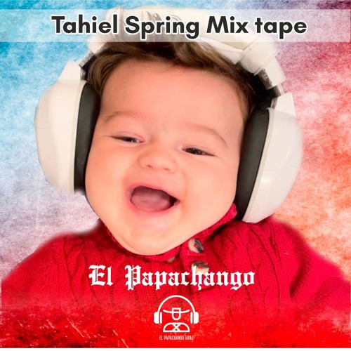 El Papachango Spring Mixtape