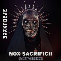 NOX SACRIFICII (Lost Version) - DARKNOISE
