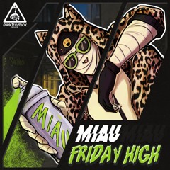 MIAU - Friday High