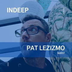 Pat Lezizmo @Indeep Podcast