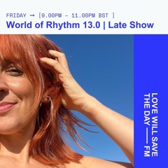 World of Rhythm 13.0 Late | August 2024 | LWSTD-FM | Becca OGT